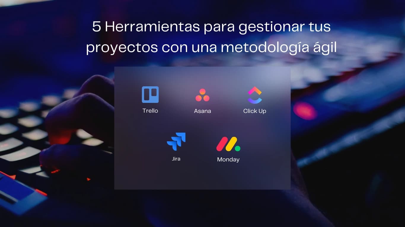 herramientas para gestionar proyectos con metodología ágil